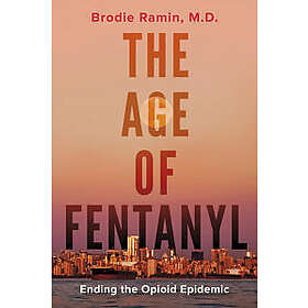 The Age of Fentanyl