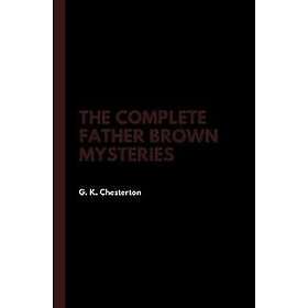 The Complete Father Brown Mysteries