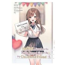 The Girl I Saved on the Train Turned Out to Be My Childhood Friend, Vol. 6 (mang