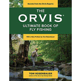 The Orvis Ultimate Book of Fly Fishing