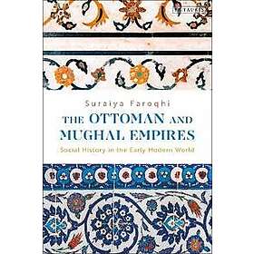 The Ottoman and Mughal Empires