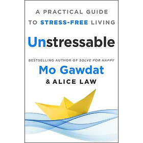 Unstressable: A Practical Guide to Stress-Free Living