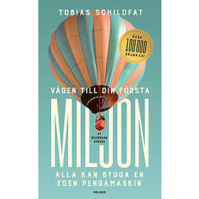 Vägen till din första miljon : alla kan bygga en egen pengamaskin