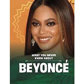 What You Never Knew About Beyoncé