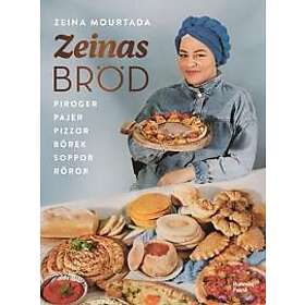 Zeinas bröd : Piroger, pajer, pizzor, börek, röror, soppor