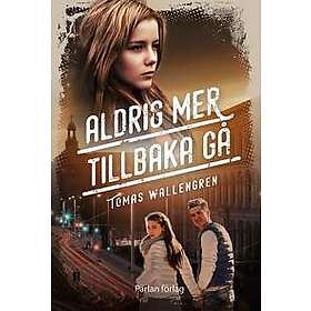 Aldrig mer tillbaka gå