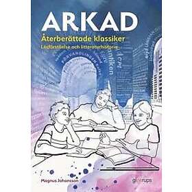 Arkad Återberättade klassiker : Läsförståelse och litteraturhistoria