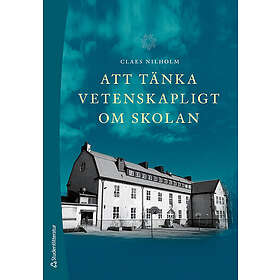 Att tänka vetenskapligt om skolan