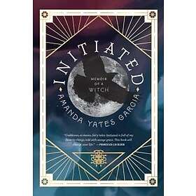 Initiated: Memoir of a Witch