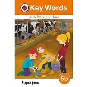 Key Words with Peter and Jane Level 5b â?? Pippa's Farm