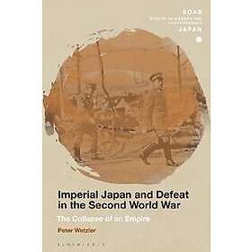 Imperial Japan and Defeat in the Second World War