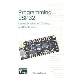 Programming ESP32: Learn MicroPython Coding and Electronics