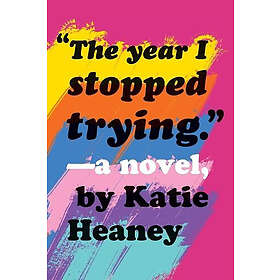 The Year I Stopped Trying
