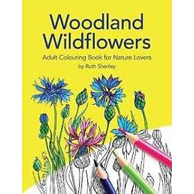 Woodland Wildflowers. Adult Colouring Book for Nature Lovers by Ruth Shanley