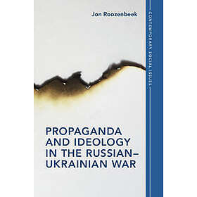 Propaganda and Ideology in the Russian–Ukrainian War