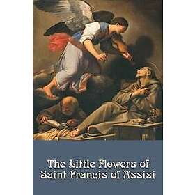 The Little Flowers of Saint Francis of Assisi