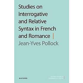 Studies on Interrogative and Relative Syntax in French and Romance