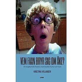 Vem faan bryr sig om Åke? : en tragikomisk historia med mycket humor och ironi