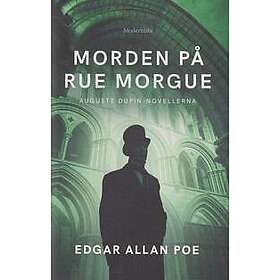 Morden på Rue Morgue : Auguste Dupin-novellerna