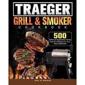 Traeger Wood Pellet Grill & Smoker Cookbook