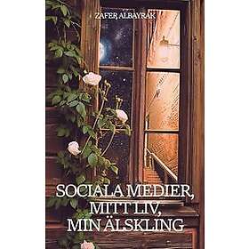 Sociala medier, mitt liv, min älskling