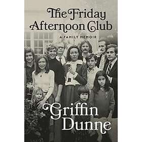 The Friday Afternoon Club: A Family Memoir