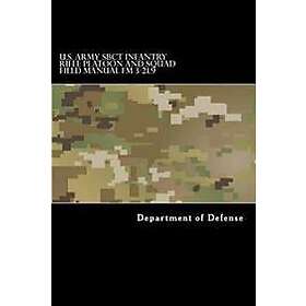 U.S. Army SBCT Infantry Rifle Platoon and Squad Field Manual FM 3-21.9: attp 3-2