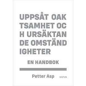 Uppsåt, oaktsamhet och ursäktande omständigheter: En handbok