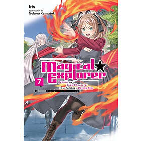 Magical Explorer, Vol. 7 (light novel) Reborn as a Side Character in a Fantasy Dating Sim