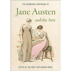 The Edinburgh Companion to Jane Austen and the Arts