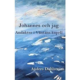 Johannes och jag Andakter i Väntans kapell