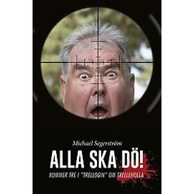 Alla ska dö!