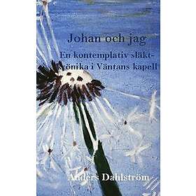 Johan och jag En kontemplativ släktkrönika