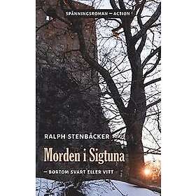 Morden i Sigtuna bortom svart eller vitt