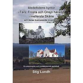 Medeltidens kyrkor i Färs, Frosta och Onsjö härader mellersta Skåne deras kvarvarande inventarier