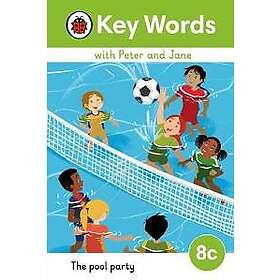 Key Words with Peter and Jane Level 8c â?? The Pool Party