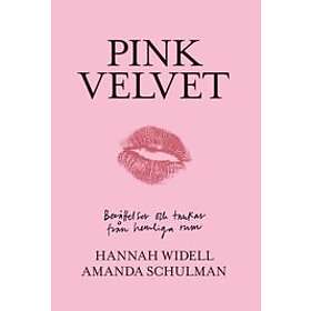 Pink Velvet : Berättelser och tankar från hemliga rum