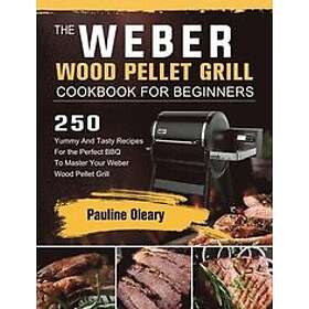 The Weber Wood Pellet Grill Cookbook For Beginners