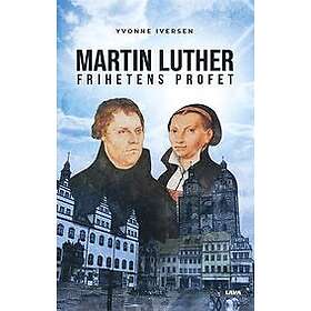 Martin Luther frihetens profet