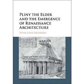 Pliny the Elder and the Emergence of Renaissance Architecture