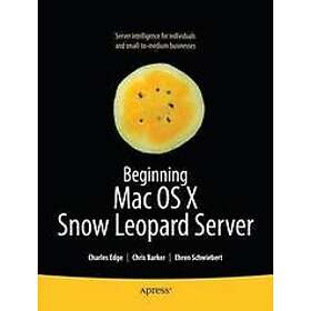 Beginning Mac OS X Snow Leopard Server: From Solo Install to Enterprise Integration