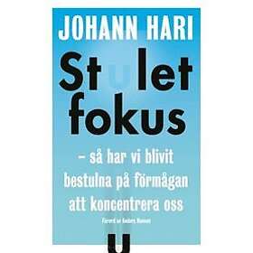 Stulet fokus : Så har vi blivit bestulna på förmågan att koncentrera oss