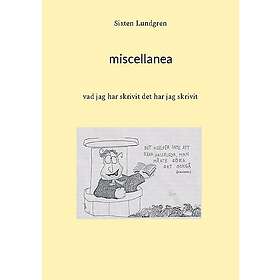 Miscellanea : Vad jag har skrivit det har jag skrivit