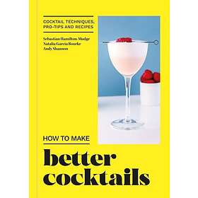 How to Make Better Cocktails