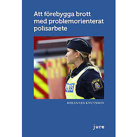 Att förebygga brott med problemorienterat polisarbete