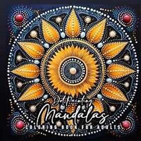 Dot Painting Mandala Coloring Book for Adults
