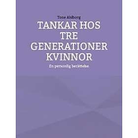 Tankar hos tre generationer kvinnor : En personlig berättelse