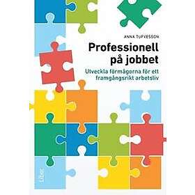Professionell på jobbet utveckla förmågorna för ett framgångsrikt arbetsliv