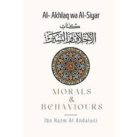 Morals & Behaviours Al Akhlaq Wa Al-Siyar [English]