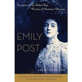 Emily Post: Daughter of the Gilded Age, Mistress American Manners